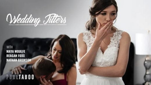 PureTaboo – Reagan Foxx And Maya Woulfe – Wedding Jitters